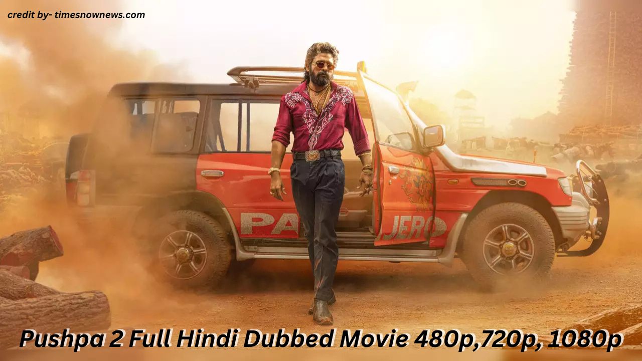 Pushpa 2 Full Hindi Dubbed Movie 480p,720p, 1080p
