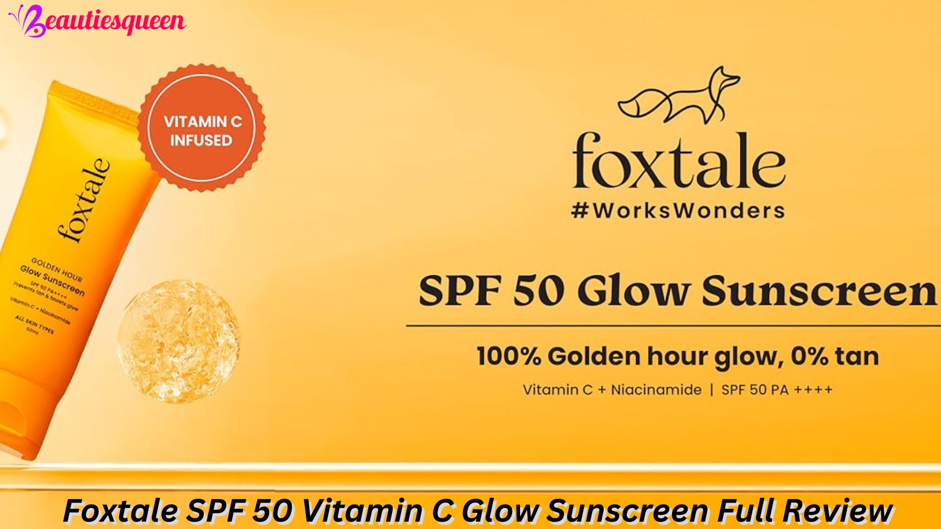 Foxtale Glow Sunscreen Review: Is It Worth the Hype?